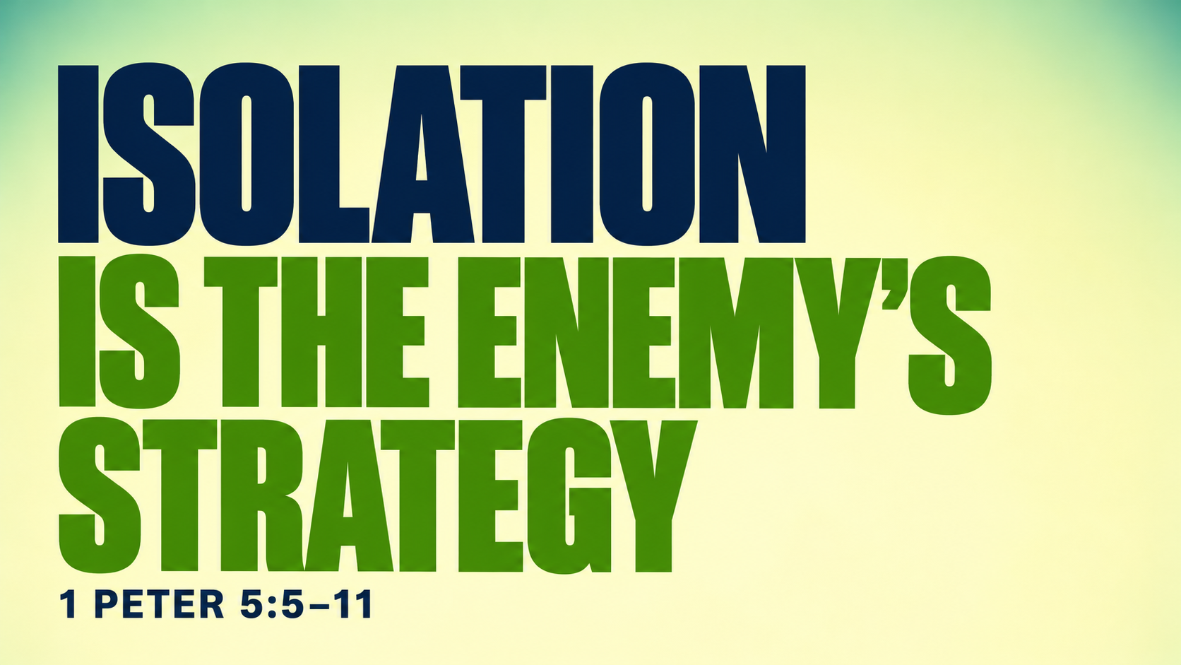 Isolation is the Enemy's Strategy