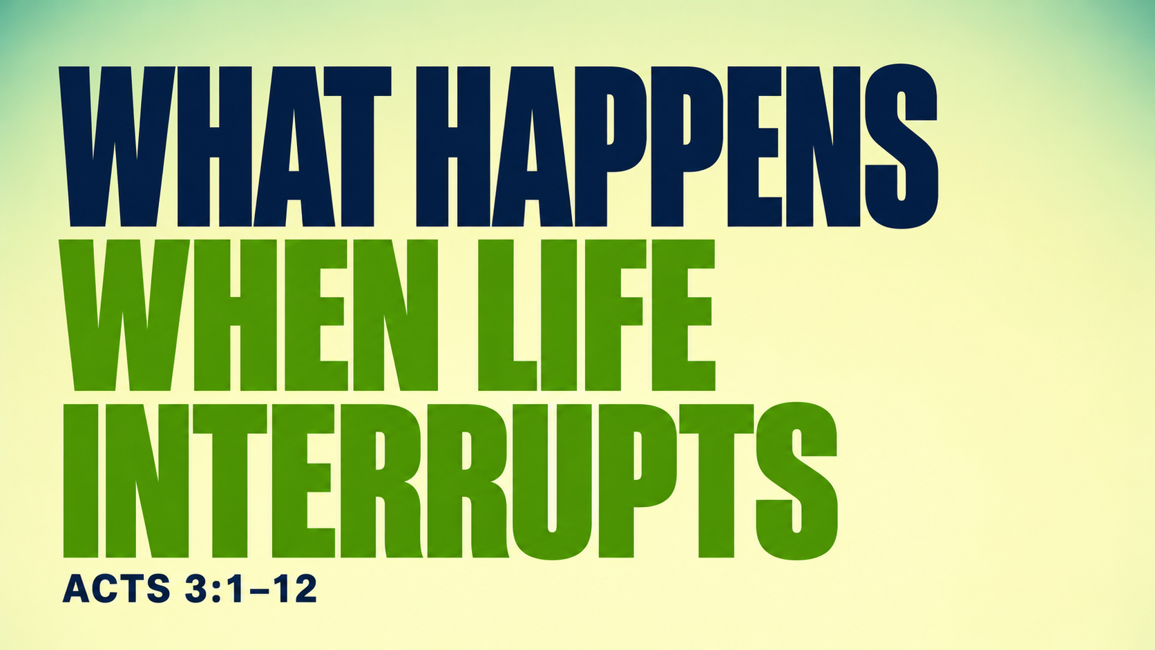 When Life Interrupts